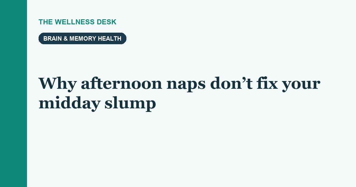 Why afternoon naps don’t fix your midday slump