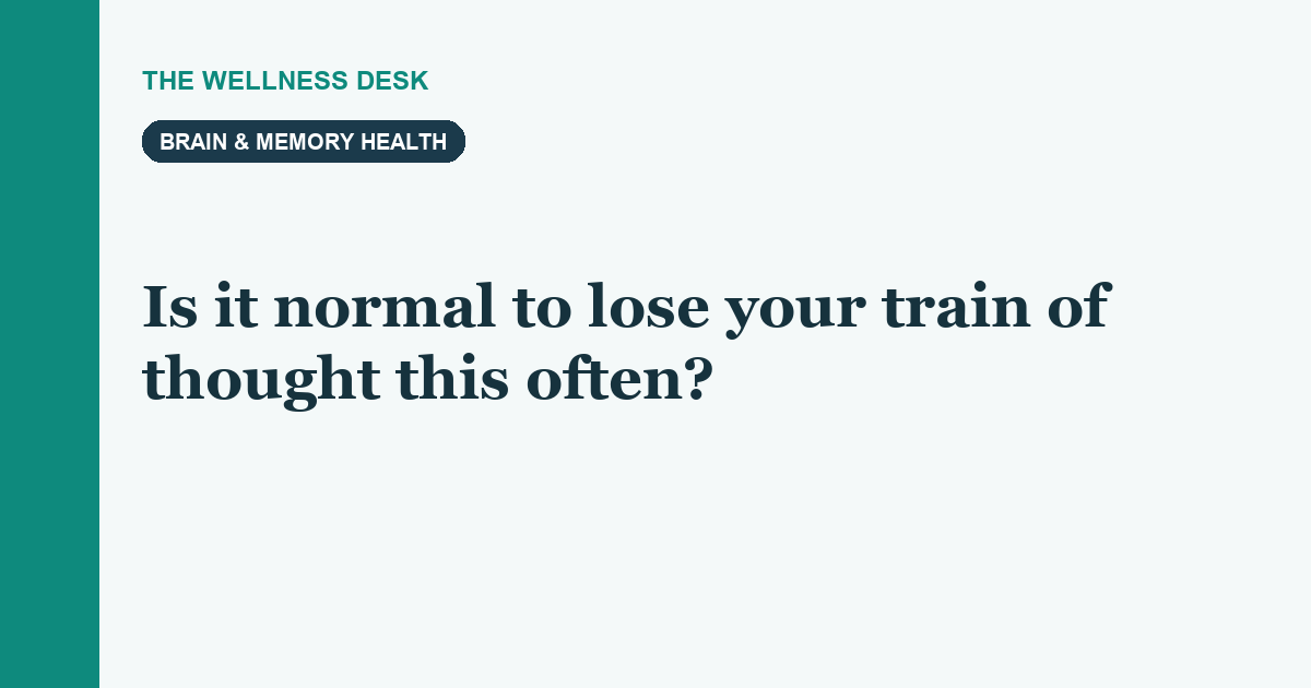 Losing Your Train of Thought Often? Is It Normal After 40