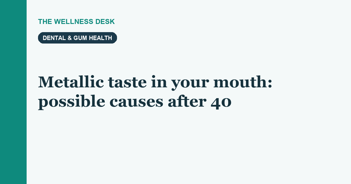 Metallic taste in your mouth: possible causes after 40