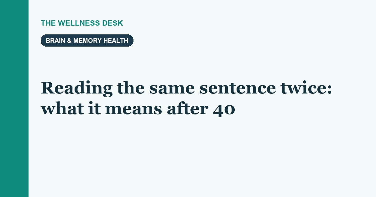 Reading the same sentence twice: what it means after 40