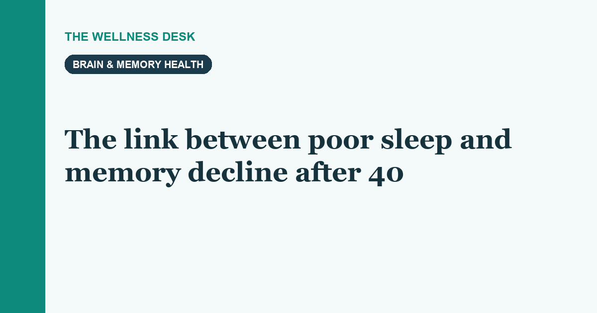 The link between poor sleep and memory decline after 40
