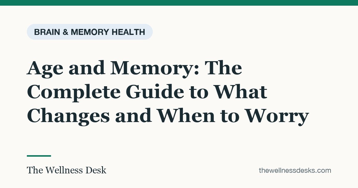 Title card: Age and Memory: The Complete Guide to What Changes and When to Worry