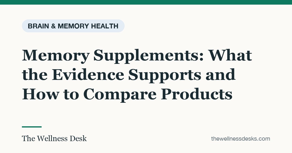 Title card: Memory Supplements: What the Evidence Supports and How to Compare Products