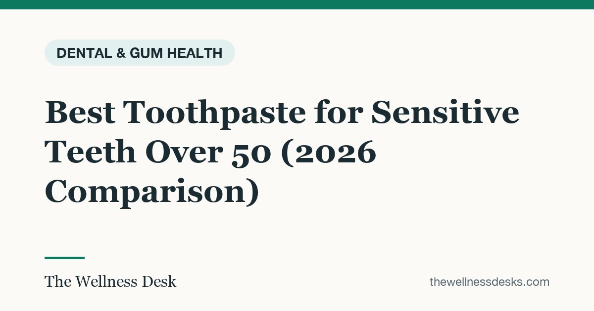Title card: Best Toothpaste for Sensitive Teeth Over 50 (2026 Comparison)