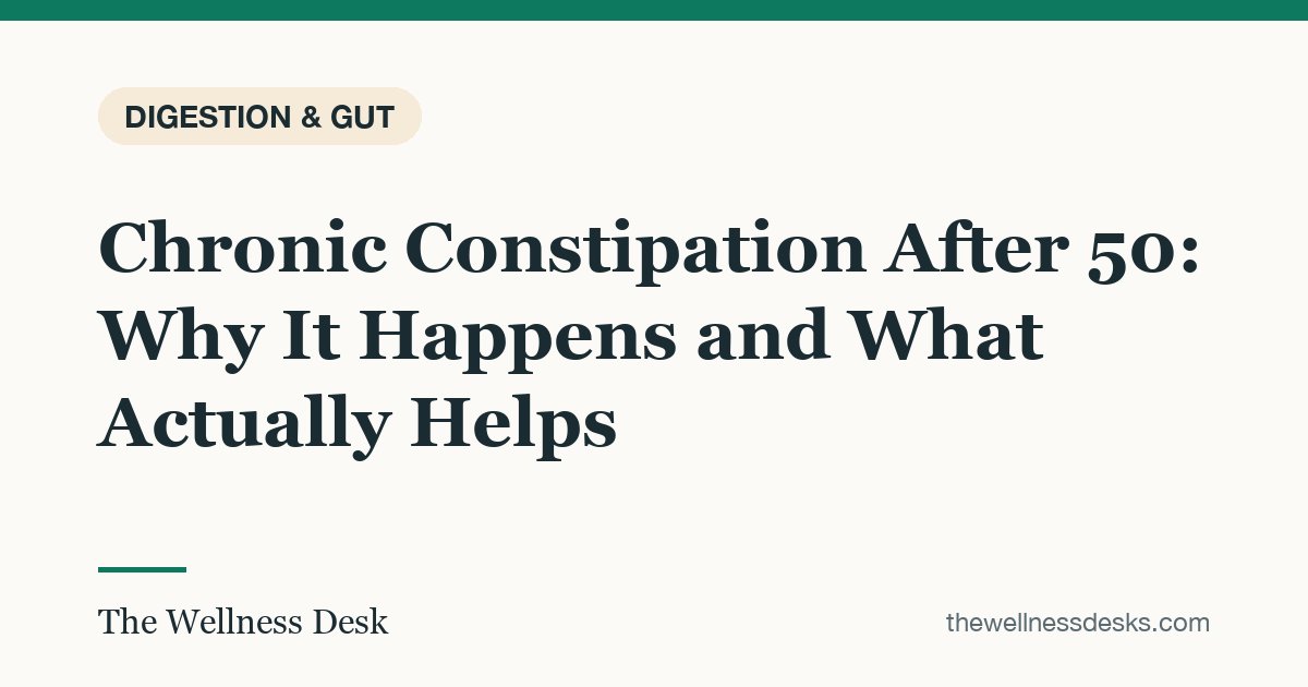 Title card: Chronic Constipation After 50: Why It Happens and What Actually Helps