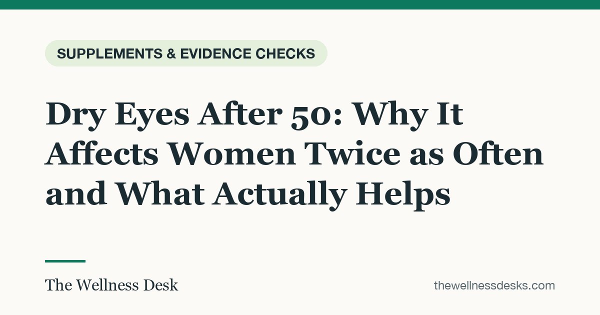 Title card: Dry Eyes After 50: Why It Affects Women Twice as Often and What Actually Helps