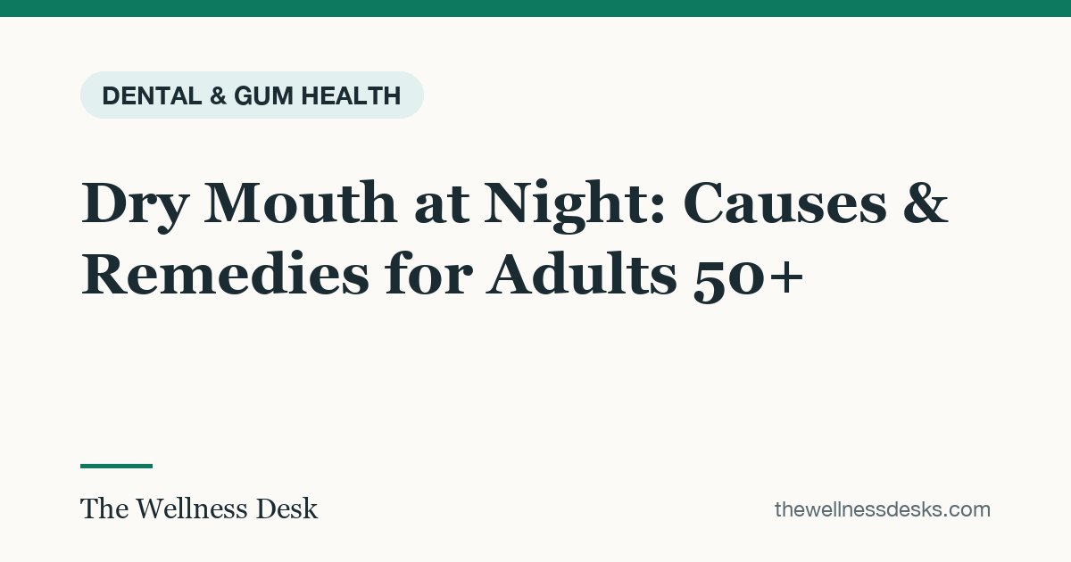 Title card: Dry Mouth at Night: Causes & Remedies for Adults 50+