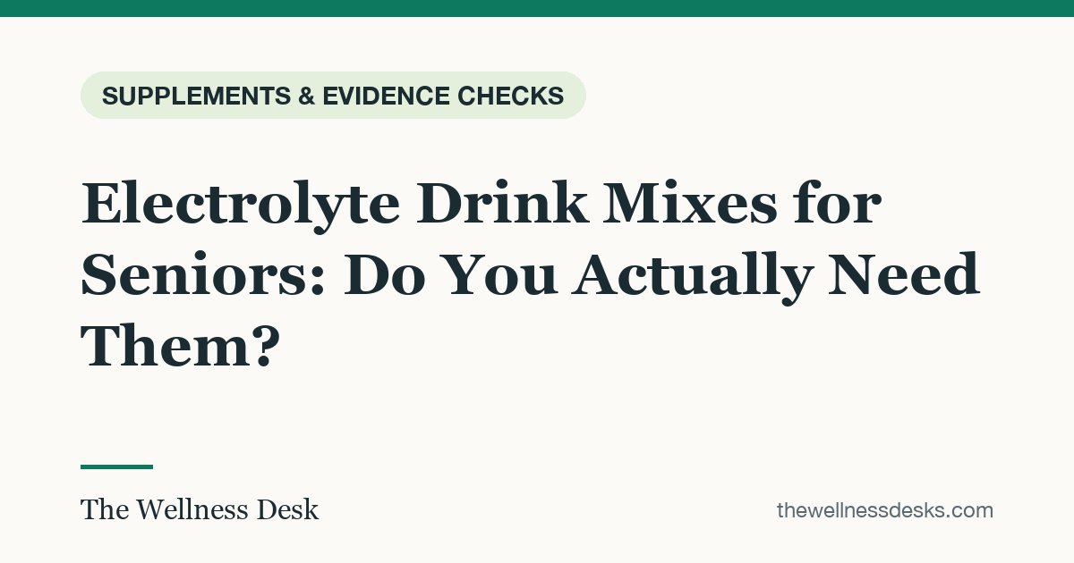 Title card: Electrolyte Drink Mixes for Seniors: Do You Actually Need Them?