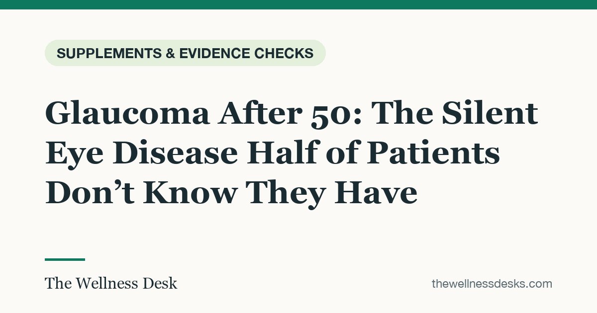 Title card: Glaucoma After 50: The Silent Eye Disease Half of Patients Don’t Know They Have