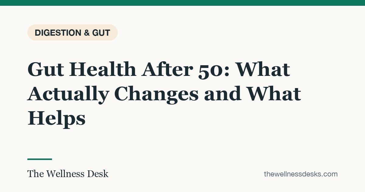 Title card: Gut Health After 50: What Actually Changes and What Helps