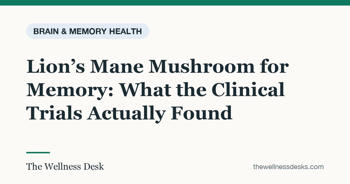 Title card: Lion’s Mane Mushroom for Memory: What the Clinical Trials Actually Found