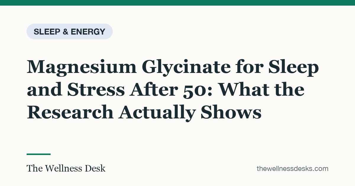 Title card: Magnesium Glycinate for Sleep and Stress After 50: What the Research Actually Shows