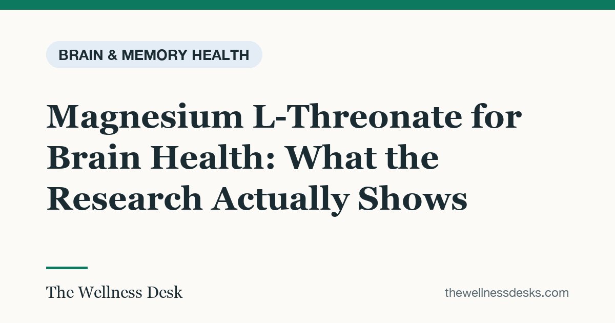 Title card: Magnesium L-Threonate for Brain Health: What the Research Actually Shows