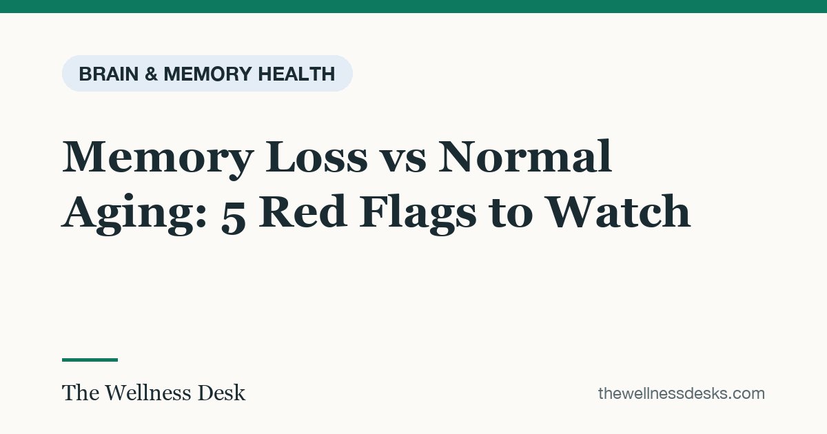 Title card: Memory Loss vs Normal Aging: 5 Red Flags to Watch