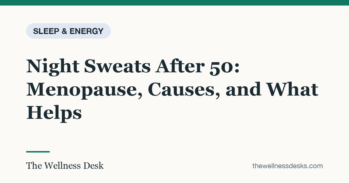 Title card: Night Sweats After 50: Menopause, Causes, and What Helps