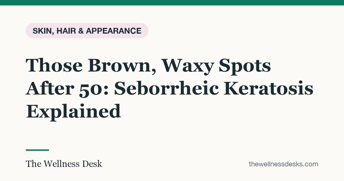 Title card: Those Brown, Waxy Spots After 50: Seborrheic Keratosis Explained