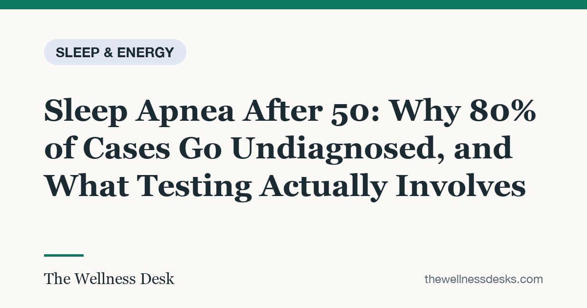 Title card: Sleep Apnea After 50: Why 80% of Cases Go Undiagnosed, and What Testing Actually Involves