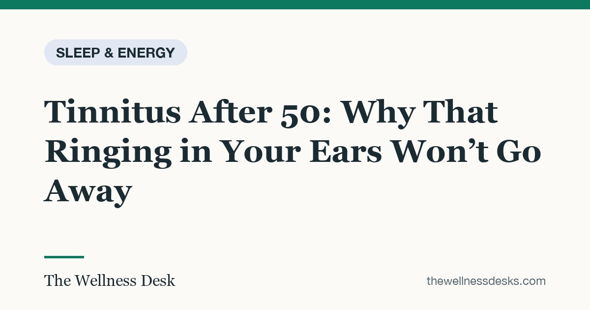 Title card: Tinnitus After 50: Why That Ringing in Your Ears Won’t Go Away