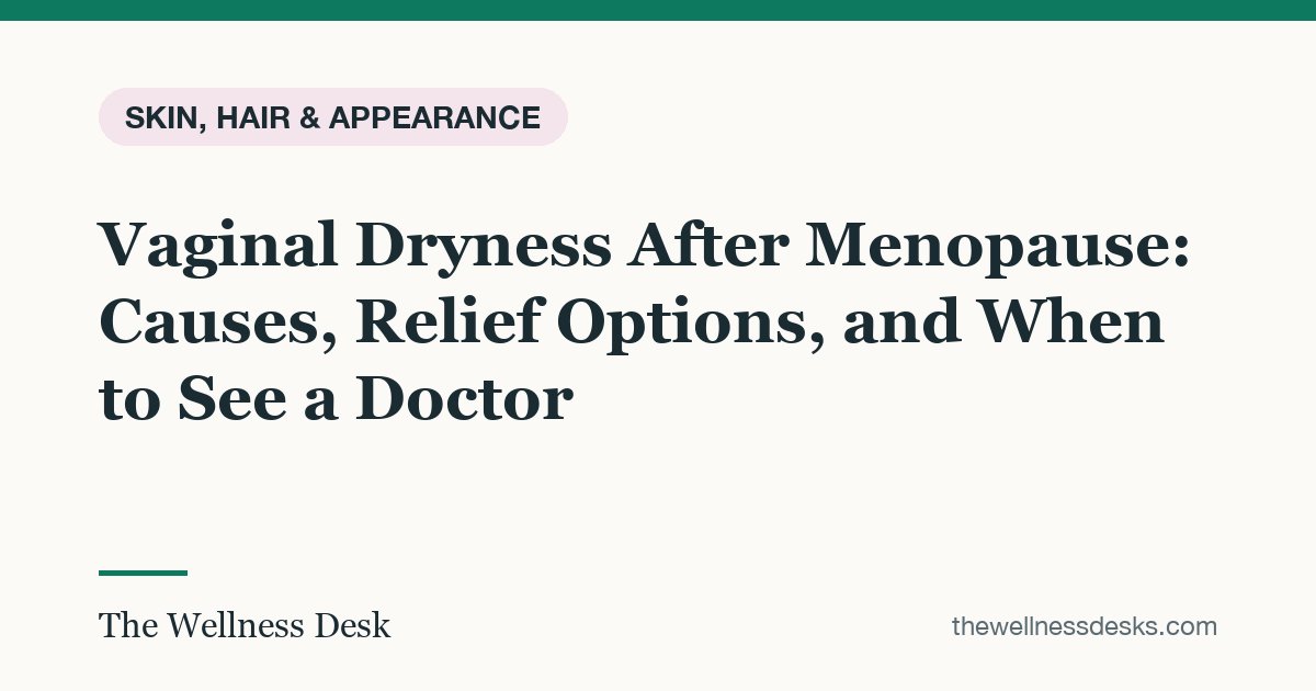 Title card: Vaginal Dryness After Menopause: Causes, Relief Options, and When to See a Doctor