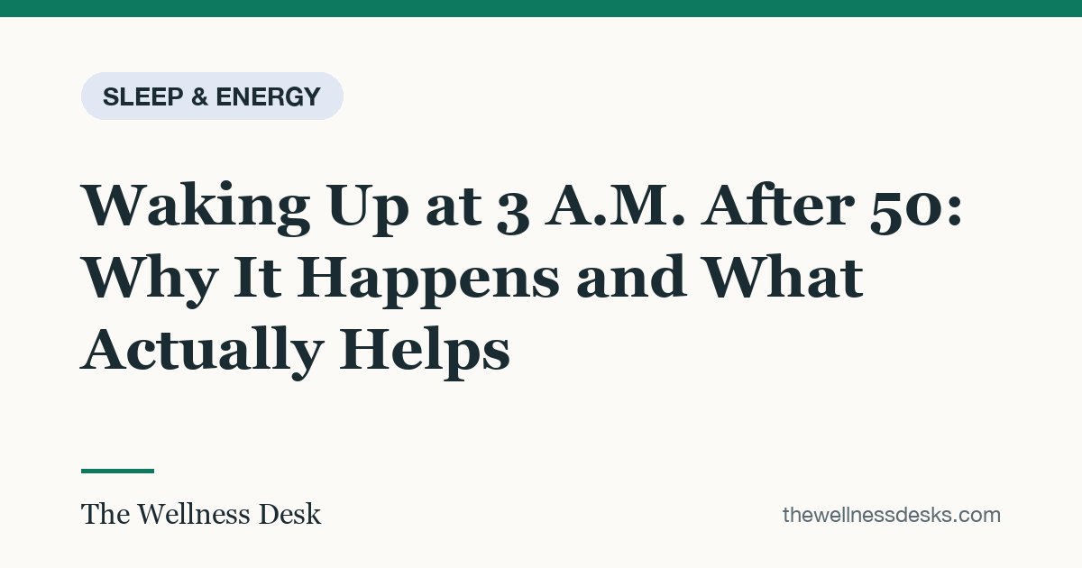 Title card: Waking Up at 3 A.M. After 50: Why It Happens and What Actually Helps