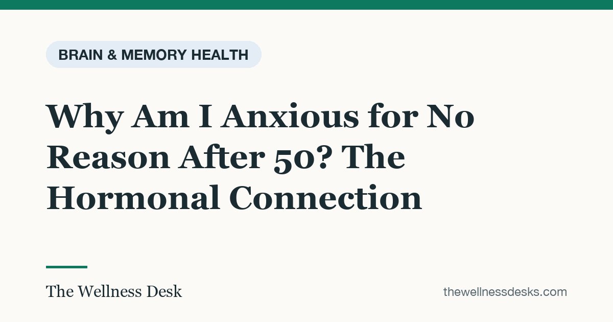 Title card: Why Am I Anxious for No Reason After 50? The Hormonal Connection